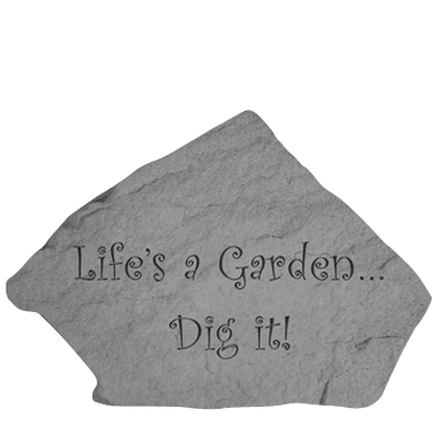 Lifes A Garden Stone