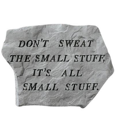 Dont Sweat The Small Stuff Stone
