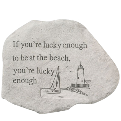 If You Are Lucky Enough Beach Stone