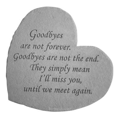 Goodbyes Are Not Forever Heart Stone