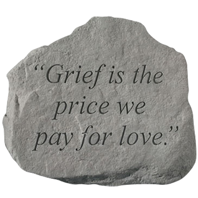 Grief Is The Price We Pay Stone