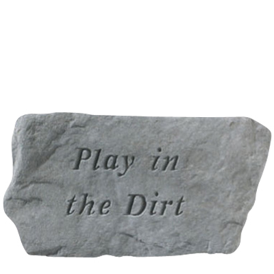 Play In The Dirt Stone