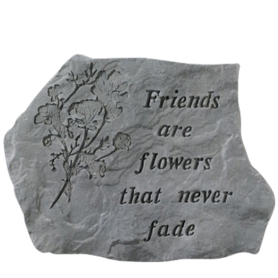Friends Are Flowers Stone