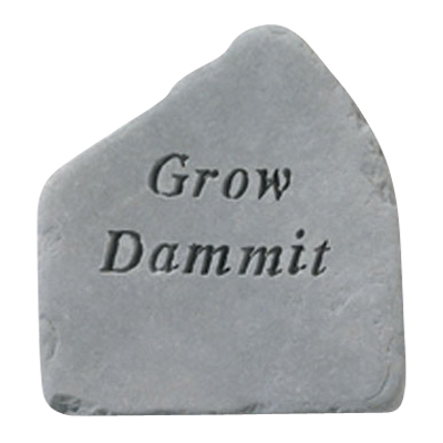 Grow Dammit Stone